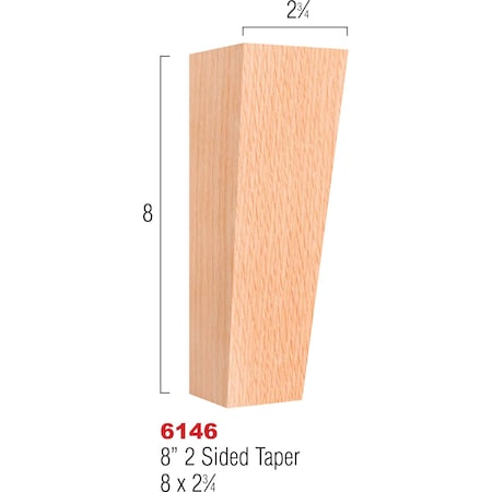 8 X 2 3/4 Two Sided Taper Leg In Red Oak